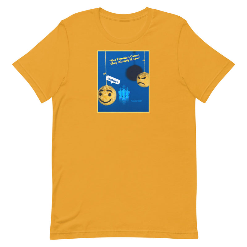 Get Familiar Unisex T Shirt